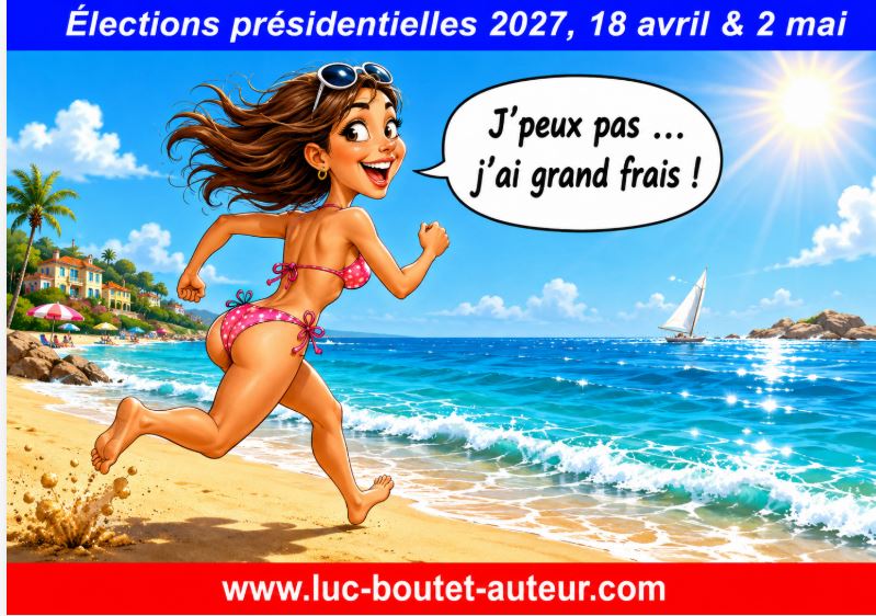 Sur le blog de Luc Boutet : publication d’une image sur : les élections présidentielles 2027, le 8 avril et le 2 mai 2027. Les dates ne font pas l’unanimité. Entre vacances scolaires et pont du 1er mai.  A voir sur le blog : : www.luc-boutet-auteur.com